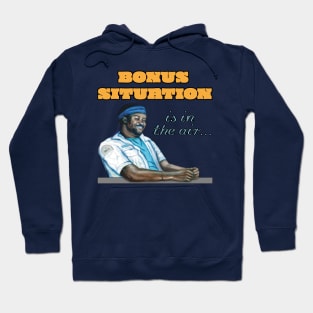 BONUS SITUATION is in the air... Hoodie